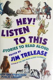 Cover of Hey! Listen To This by Jim Trelease, Beverly Cleary, E. B. White, Wilson Rawls, C. S. Lewis, Roald Dahl, Nathaniel Hawthorne